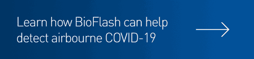 Learn how BioFlash can help detect airbourne COVID-19